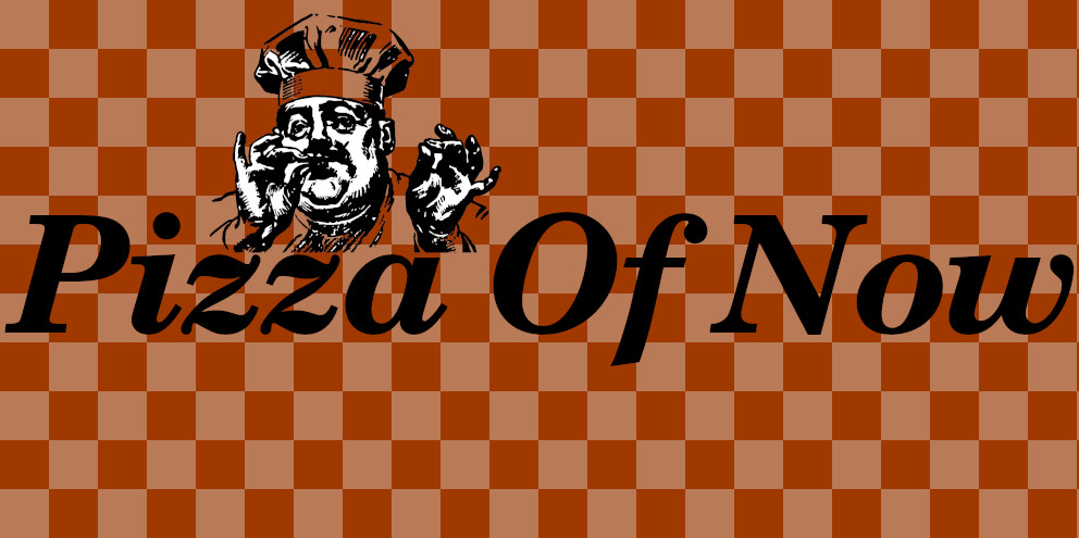 Small square image used as a header for the pizza page. Features 'Pizza of Now' in an italic font, attempting to match old fashioned Italian eateries. A drawing of a chef from 1910s doing a 'chef's kiss' is atop the word pizza.